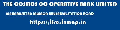THE COSMOS CO OPERATIVE BANK LIMITED  MAHARASHTRA JALGAON BHUSAWAL STATION ROAD  ifsc code